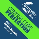 Central Core - Perfection Original Mix
