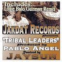 Pablo Angel - Tribal Leaders Louie Balo Guzman Remix