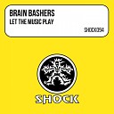 Brain Bashers - Let The Music Play Radio Edit
