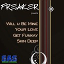 Freaker - Will You Be Mine Original Mix