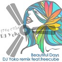 DJ Yoko feat Free Cube - Beautiful Days DJ Yoko s Radio Mix