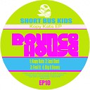 Short Bus Kids - Feel It Original Mix
