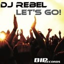 Dj Rebel - Let s Go