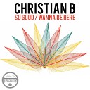 Christian B - So Good Original Mix
