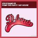 Kid Dynamo - My House Original Mix