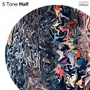 5 Tone - Half Original Mix