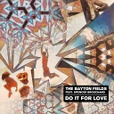 The Bayton Fields feat Spencer Broschard - Do It for Love