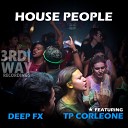 Deep FX feat TP Corleone - House People Feelin Dubz