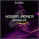 Hossam Jamaica - Garage Original Mix