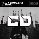 Party With Style - The Control Original Mix