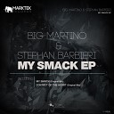 Big Martino Stephan Barbieri - My Smack Original Mix