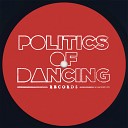 Politics Of Dancing - Peace Original Mix