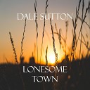 Dale Sutton - Lonesome Town Acoustic