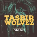 Tasbir Wolvez - Crawl Back