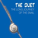 The Duet - The Long Journey of the Snail