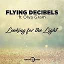Flying Decibels feat Olya Gram - Looking for the Light