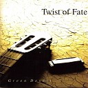 Twist Of Fate - You Can t Run Away