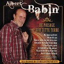 Albert Babin - Pardonne moi Si je te fais de la peine