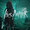 Lies Matter - Reveal the Power