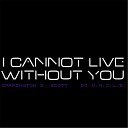 Carrington S Scott feat DJ U N C L E - I Cannot Live Without You