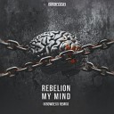 Rebelion Krowdexx - My Mind Krowdexx Remix