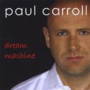 Paul Carroll - When I Was A Dancer