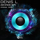Denis L - Am Ende Original Mix