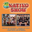 Nativo Show - Ay Caray No Hay
