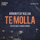 Kolya Funk & Shnaps - Arnon feat. Killua - Te Molla (Kolya Funk & Shnaps Radio Mix)