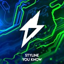 Styline - You Know Original Mix