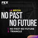 Le Brion - No Past No Future Original Mix