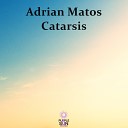 Adrian Matos - The Voice Of Charly Original Mix