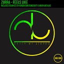 Zurra - Feels Like Original Mix