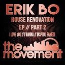 Erik Bo - I Wanna Original Mix