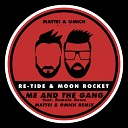 Re Tide Moon Rocket feat Romain Gowe - Me The Gang Mattei Omich Remix