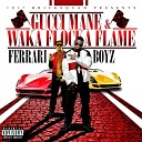 Gucci Mane Waka Flocka Flame feat Slim Dunkin - Too Loyal Feat Slim Dunkin