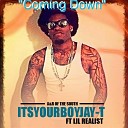 ItsYourBoy Jay T feat Kaleo Lil Realist - Coming Down