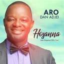 Aro Dan Adjei feat Empress Gifty Osei - Hosanna