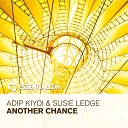 Adip Kiyoi feat Susie Ledge - Another Chance Radio Edit