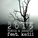 v1r00z feat Arcanix Kadii - In My Memories v1r00z Club Edit
