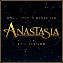 L Orchestra Cin matique - Once Upon A December Anastasia Epic Version