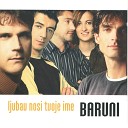 Baruni - Nema Meni Ljubavi