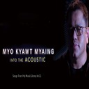 Myo Kyawt Myaing - Ma Nat Phyan Myar Ko Tway Kyout Mi Thu