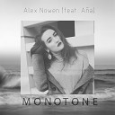 Alex Nowen - Monotone feat A a