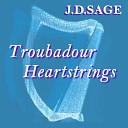 J D SAGE - Troubadour Heartstrings Sensual Sway