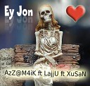XuSaN ft AzZ M4iK ft LajjU - Ey Jon