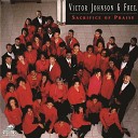 Victor Johnson Free - We Bring the Sacrifice of Praise