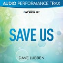 Dave Lubben - Save Us Original Key With Background Vocals