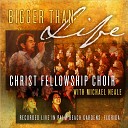 Christ Fellowship Choir feat Michael Neale - Not Unto Us