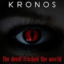 Kronos - The Devil Tricked The World Extended Mix